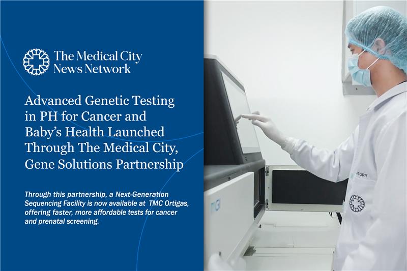 Advanced Genetic Testing in PH for Cancer and Baby’s Health Launched Through The Medical City, Gene Solutions Partnership